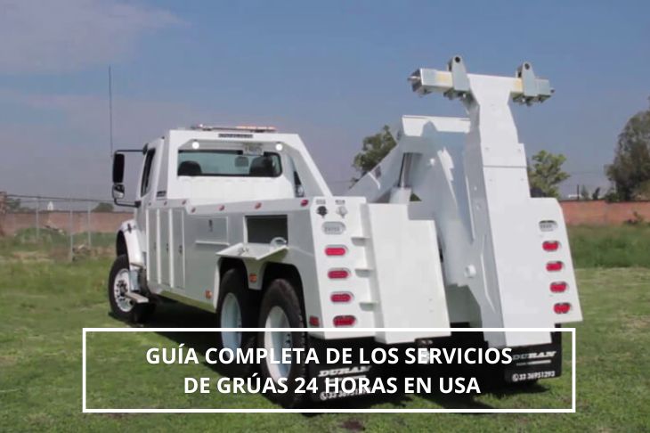 Guía completa de los servicios de grúas 24 horas en USA